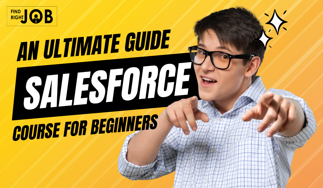 An Ultimate Guide Salesforce Course for Beginners