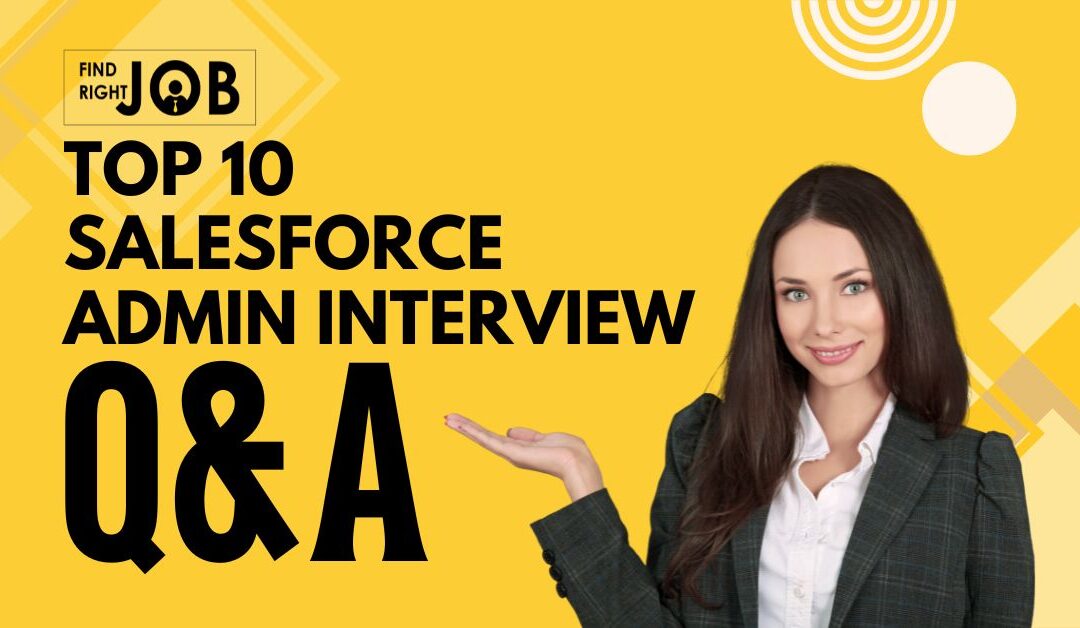 Top 10 Salesforce Admin Interview Questions and Answers