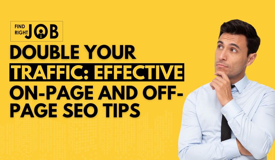 Double Your Traffic: Effective On-Page and Off-Page SEO Tips