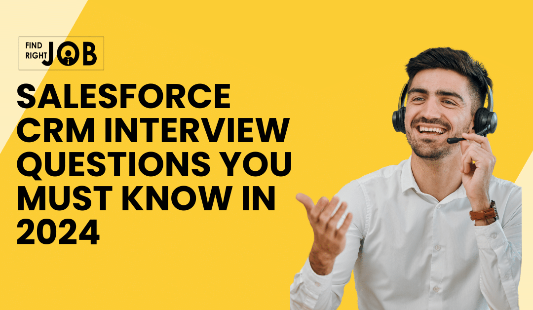 Salesforce CRM Interview Questions You Must Know in 2024