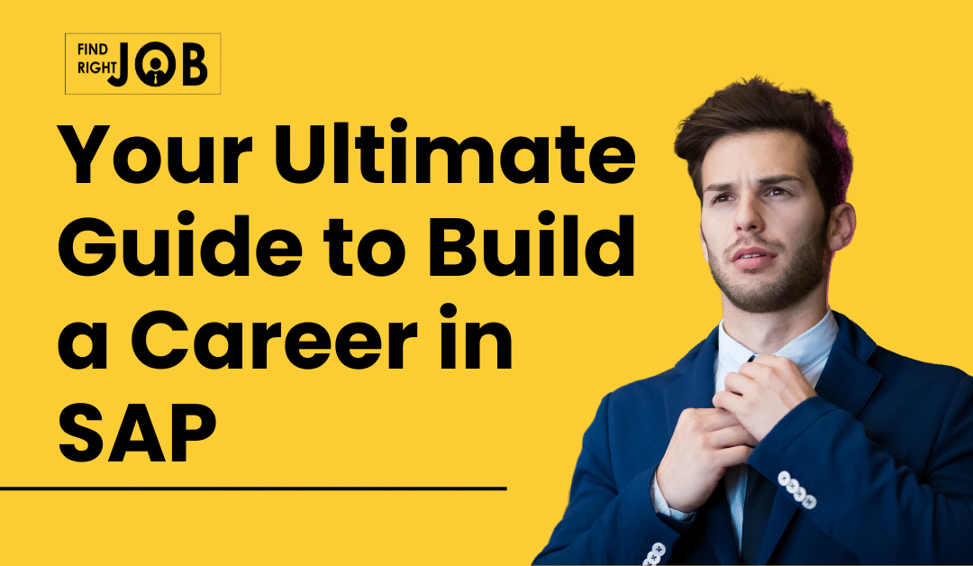 Your Ultimate Guide to Build a Career in SAP