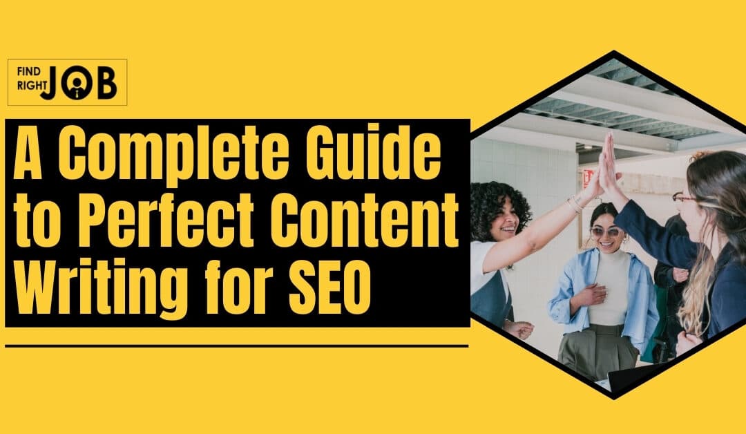 A Complete Guide to Perfect Content Writing for SEO 