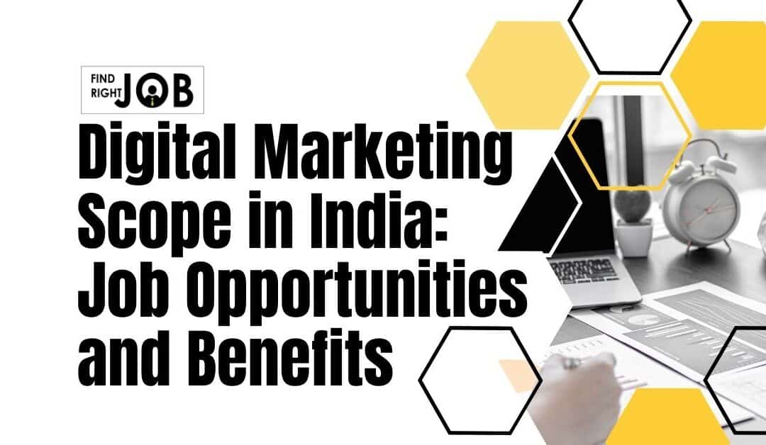 Digital Marketing Scope in India: Job Opportunities and Benefits