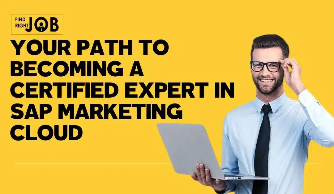 Your Path to Becoming a Certified Expert in SAP Marketing Cloud 