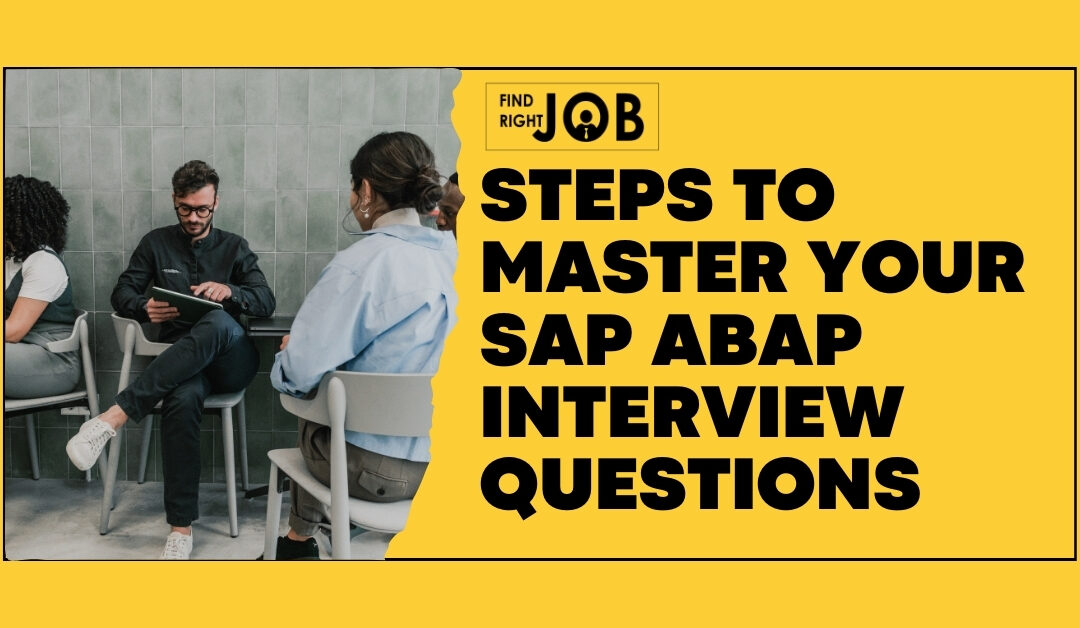 Steps to Master Your SAP ABAP Interview Questions