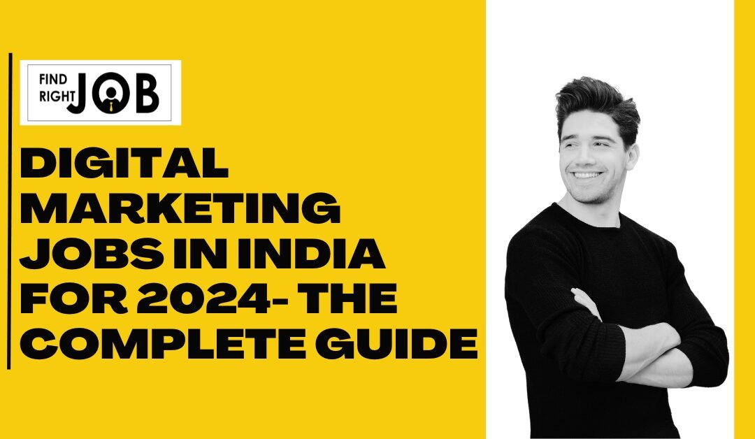 Digital Marketing Jobs in India for 2024- The Complete Guide