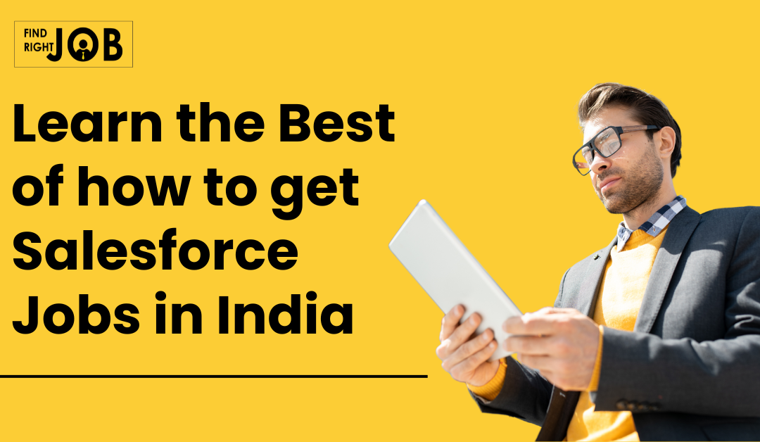 Learn the Best of how to get Salesforce Jobs in India