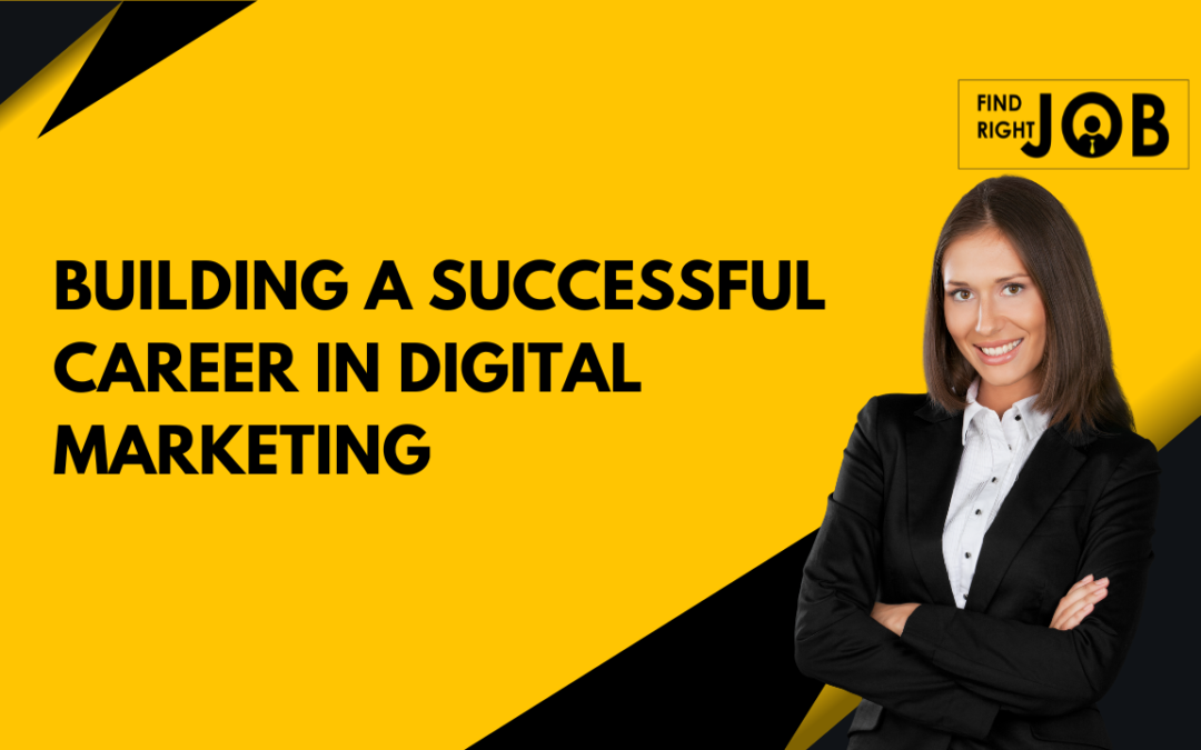 Building a Successful Career in Digital Marketing