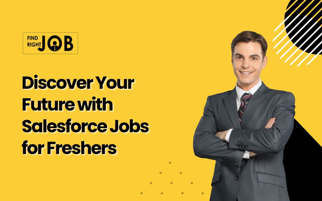 Discover Your Future with Salesforce Jobs for Freshers