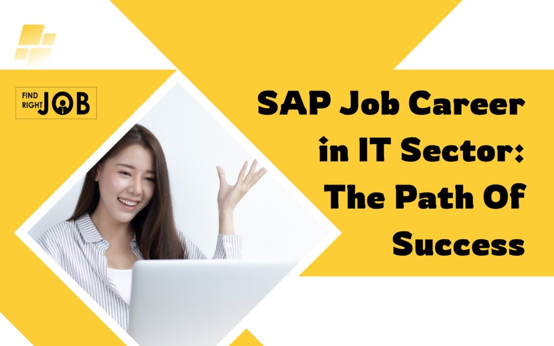 SAP Job Career in IT Sector: The Path Of Success