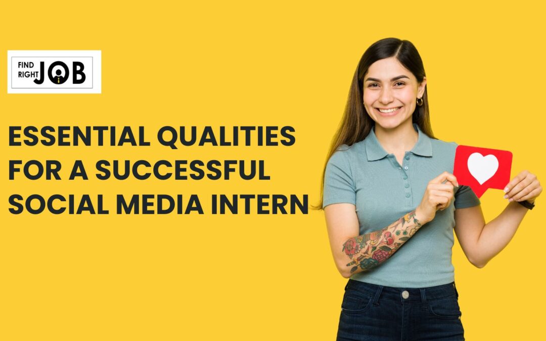 Essential Qualities for a Successful Social Media Intern