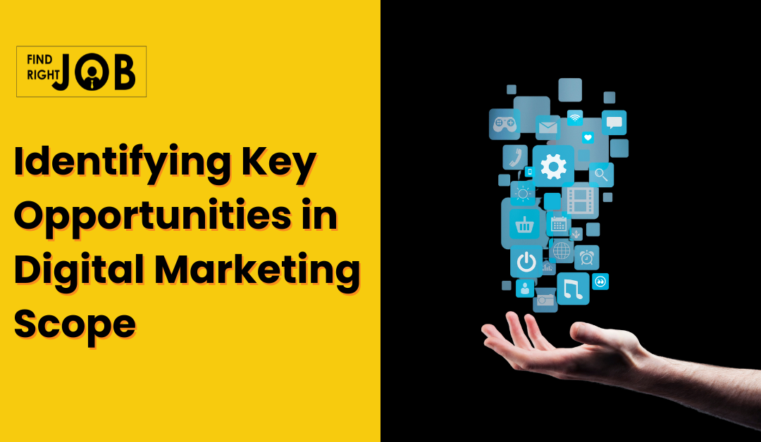 Identifying Key Opportunities in Digital Marketing Scope