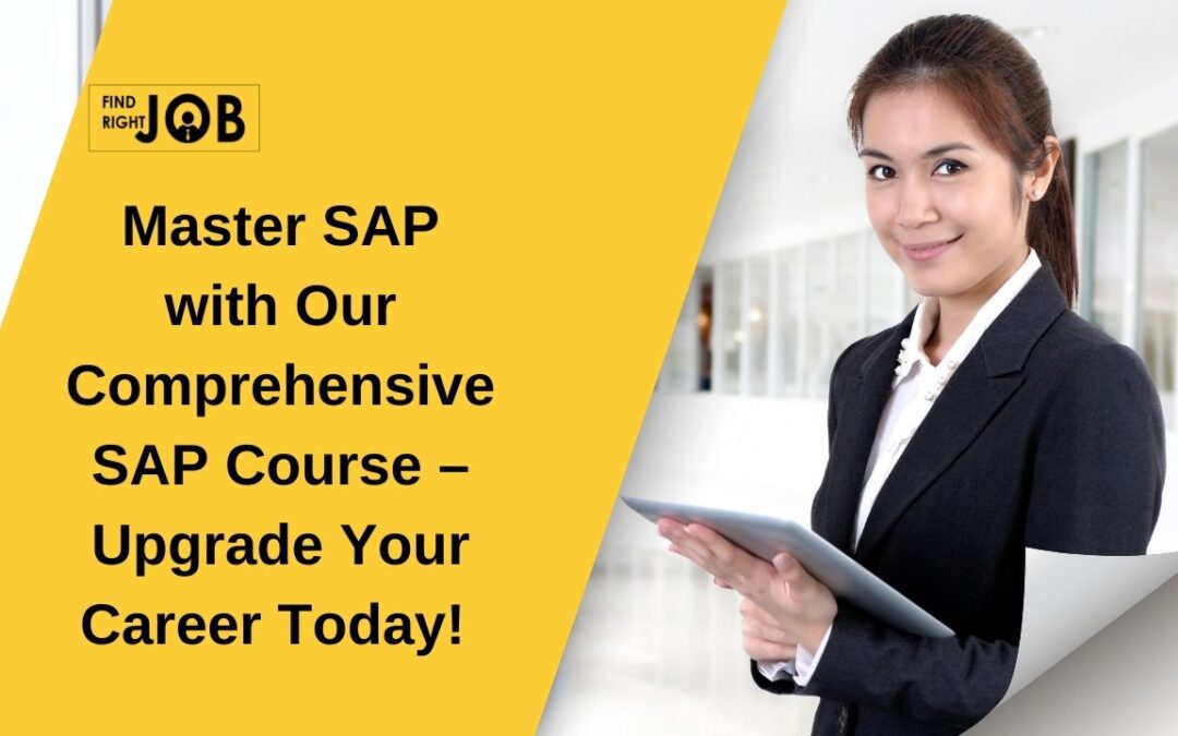 Master SAP With Our Comprehensive SAP Course – Upgrade Your Career Today! 