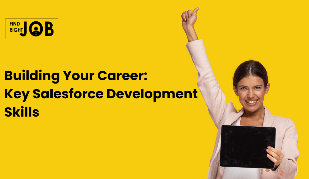 Building Your Career: Key Salesforce Development Skills