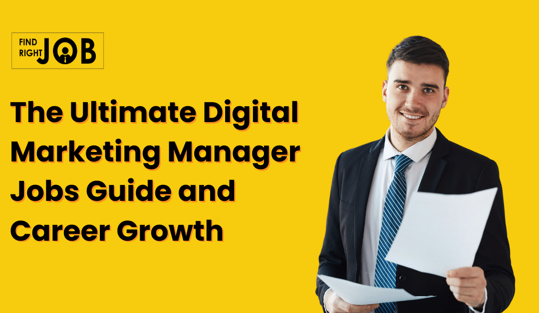 The Ultimate Digital Marketing Manager Jobs Guide and Career Growth