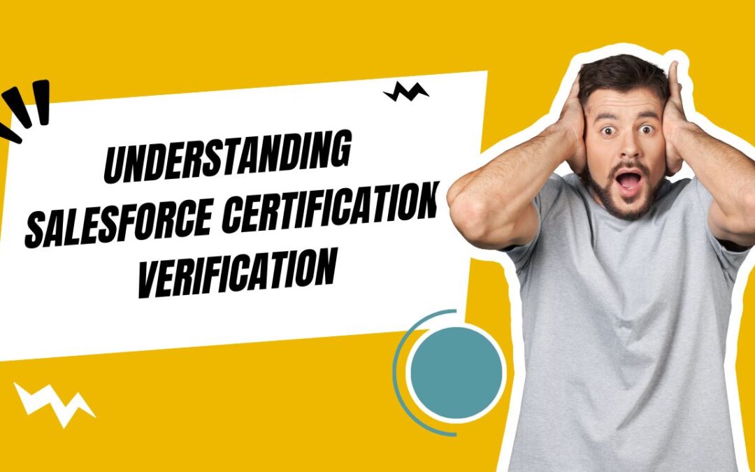 Understanding Salesforce Certification Verification