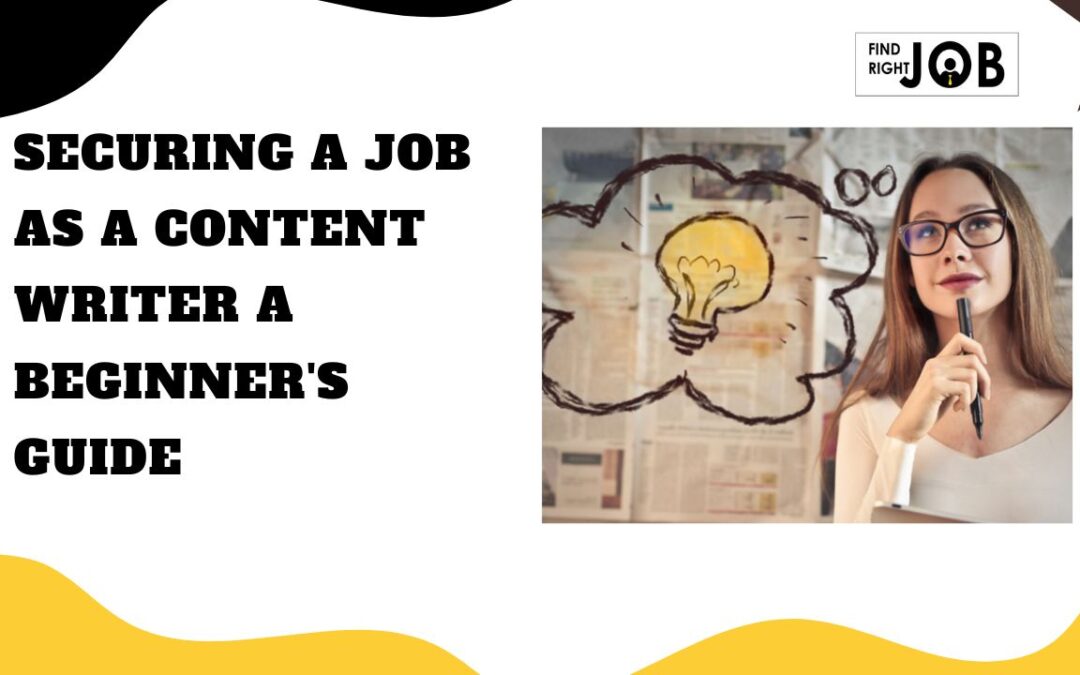 Securing a Job as a Content Writer: A Beginner’s Guide