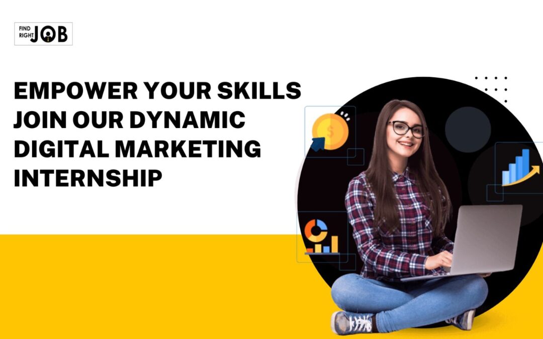 Empower Your Skills: Join Our Dynamic Digital Marketing Internship