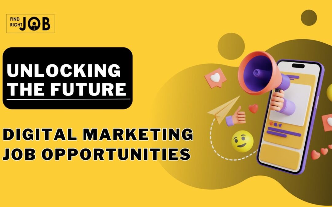 Unlocking the Future: Digital Marketing Job Opportunities