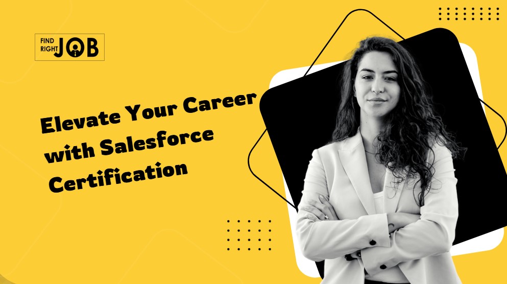 Elevate Your Career with Salesforce Certification