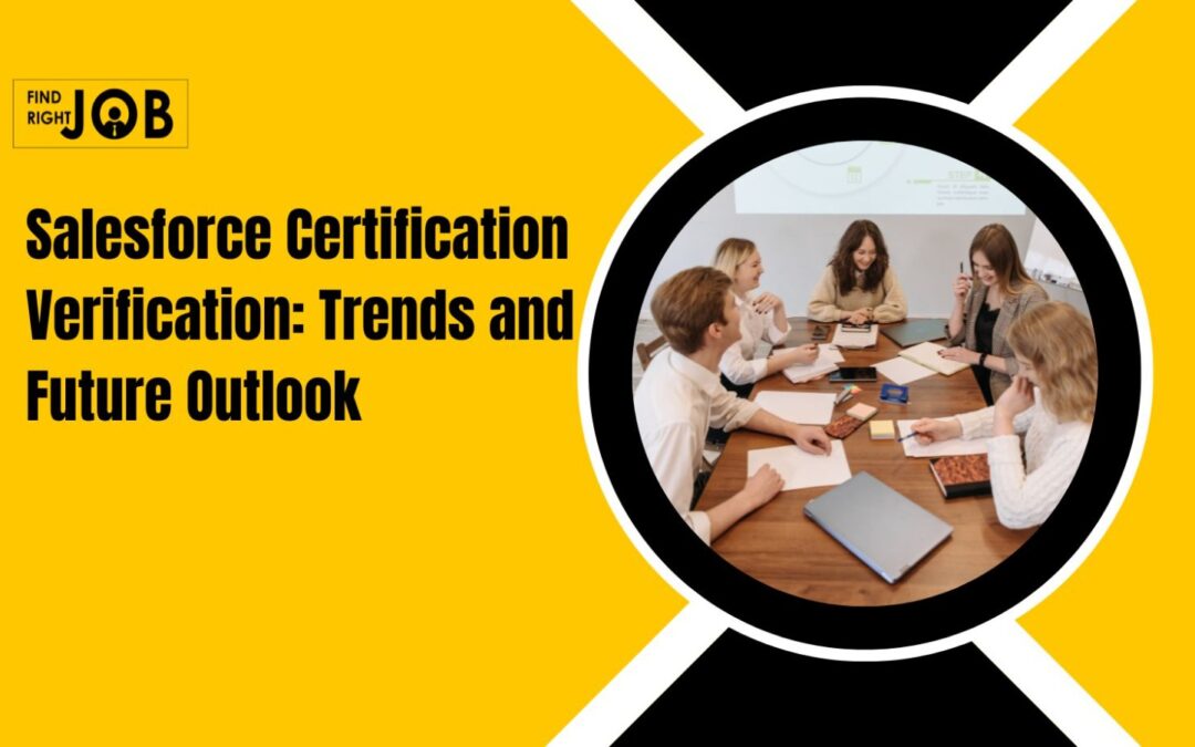 Salesforce Certification Verification: Trends and Future Outlook