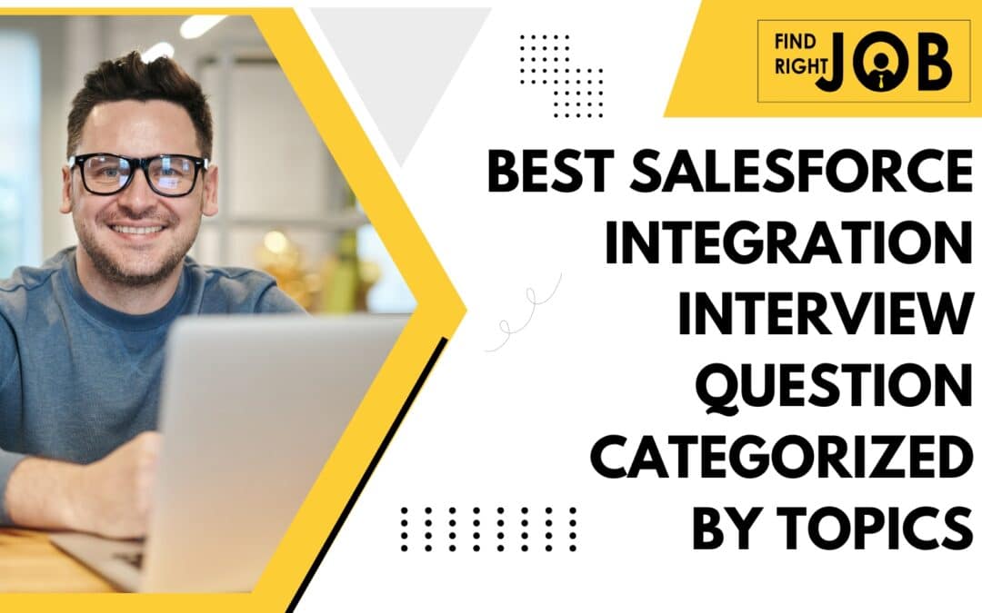 Best Salesforce Integration Interview Questions Categorized by Topics