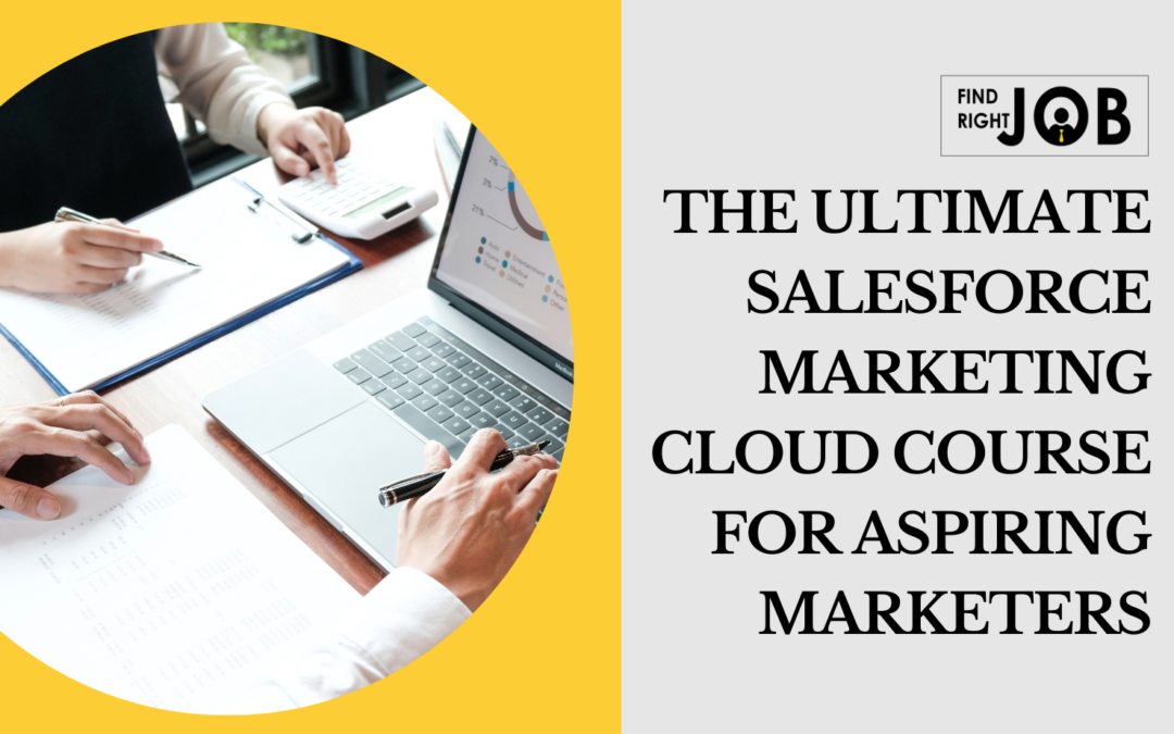 The Ultimate Salesforce Marketing Cloud Course for Aspiring Marketers