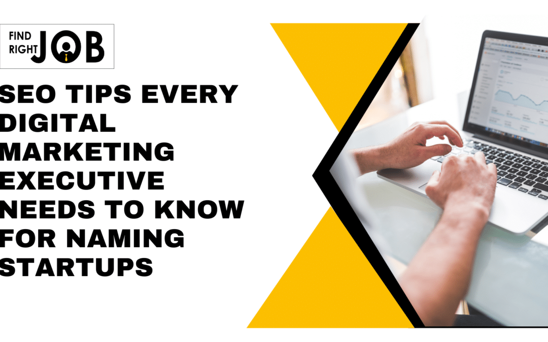 SEO Tips Every Digital Marketing Executive Needs to Know for Naming Startups